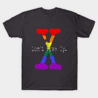 XFN ORIGINALS: DON'T GIVE UP. T-Shirt